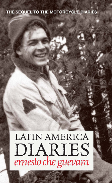Latin America Diaries, Ernesto Che Guevara