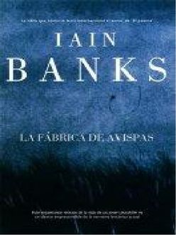 La Fábrica De Avispas, Iain Banks