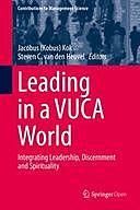 Leading in a VUCA World: Integrating Leadership, Discernment and Spirituality, Steven C. van den Heuvel, Jacobus Kok