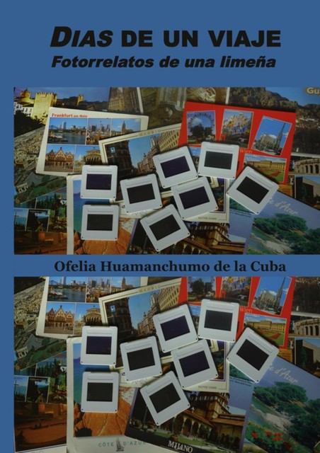Dias de un viaje. Fotorrelatos de una limeña, Ofelia Huamanchumo de la Cuba