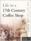 Life in a 17th Century Coffee Shop, David Brandon
