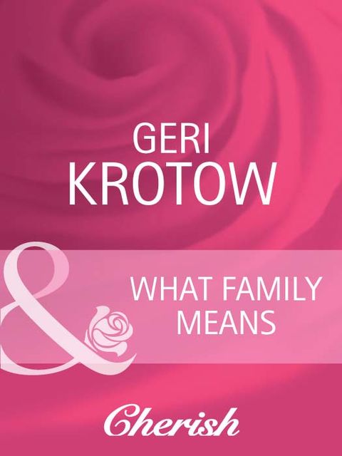 What Family Means, Geri Krotow