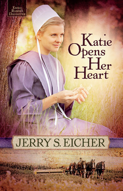 Katie Opens Her Heart, Jerry S.Eicher