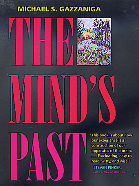 The Mind's Past, Michael Gazzaniga