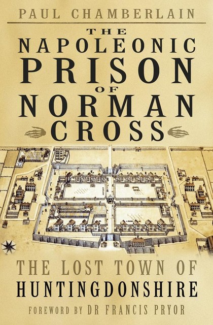 The Napoleonic Prison of Norman Cross, Paul Chamberlain