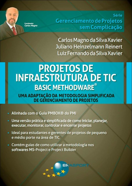 Projetos de Infraestrutura de TIC – Basic Methodware, Carlos Magno da Silva Xavier, Juliano Heinzelmann Reinert, Luiz Fernando da Silva Xavier