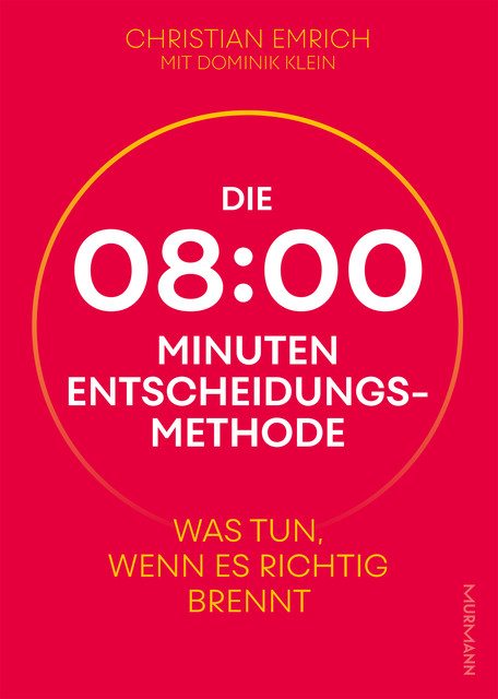 Die 8-Minuten-Entscheidungsmethode, Christian Emrich, Dominik Klein