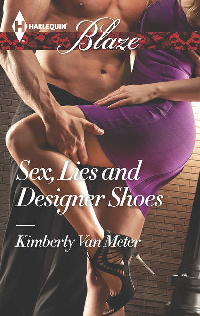 Sex, Lies and Designer Shoes, Kimberly Van Meter