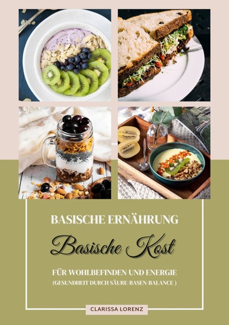 Basische Ernährung & Basische Lebensweise: Dein Schlüssel zur Säuren-Basen-Balance und mehr Vitalität, Healthy Food Lounge