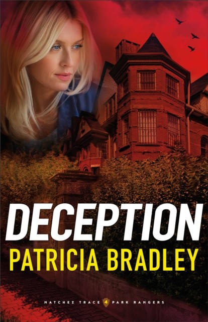 Deception (Natchez Trace Park Rangers Book #4), Patricia Bradley