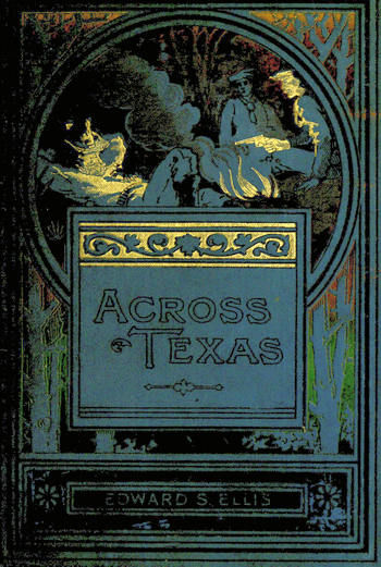 Across Texas, Edward Sylvester Ellis