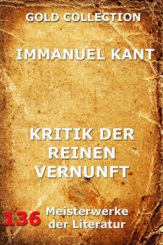 Kritik der reinen Vernunft (Zweite hin und wieder verbesserte Ausgabe), Immanuel Kant