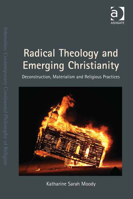 Radical Theology and Emerging Christianity, Katharine Sarah Moody