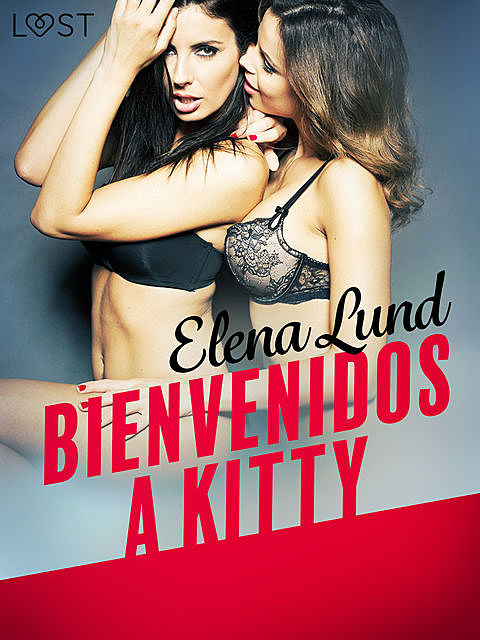 Bienvenidos a Kitty – Relato erótico, Elena Lund