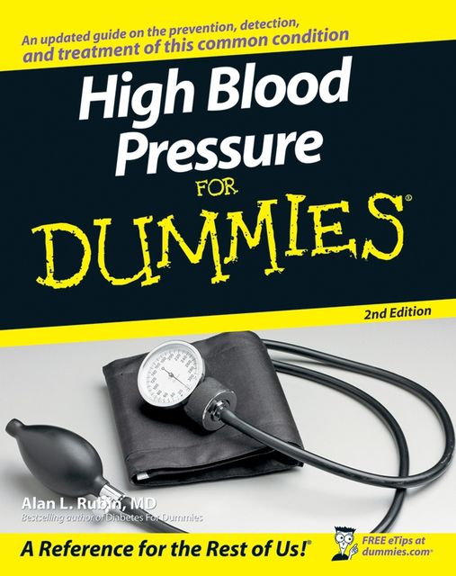 High Blood Pressure for Dummies, Alan L.Rubin