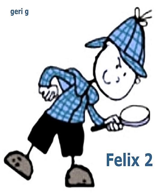 Felix 2, Geri G