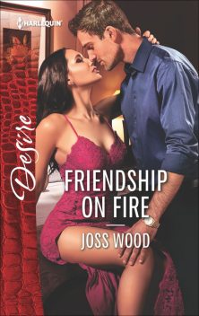 Friendship On Fire, Joss Wood