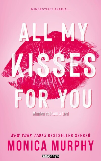 All My Kisses For You, Monica Murphy