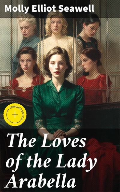 The Loves of the Lady Arabella, Molly Elliot Seawell