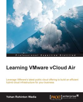 Learning VMware vCloud Air, Yohan Wadia
