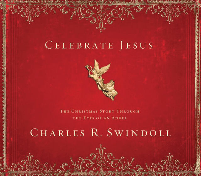 Celebrate Jesus, Charles R. Swindoll