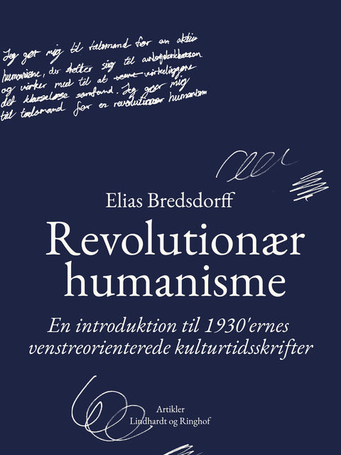 Revolutionær humanisme. En introduktion til 1930 ernes venstreorienterede kulturtidsskrifter, Elias Bredsdorff