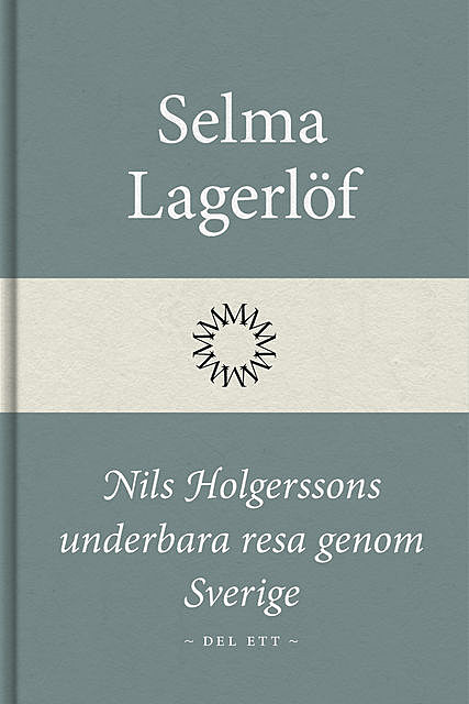 Nils Holgerssons underbara resa genom Sverige, Selma Lagerlöf