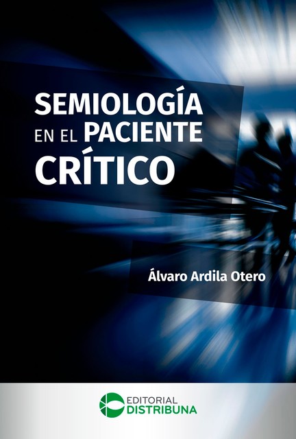 Semiología en el Paciente Crítico, Álvaro Otero