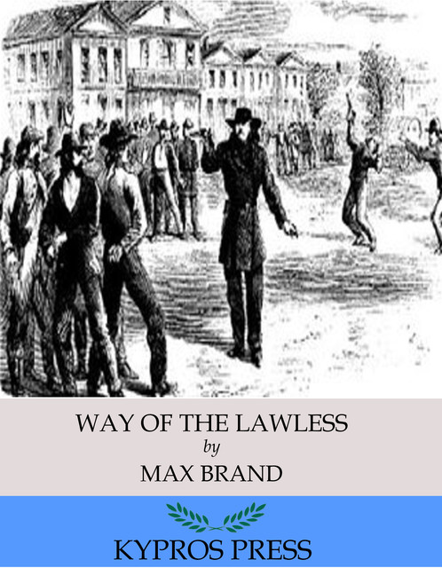 Way of the Lawless, Max Brand