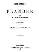 Histoire de Flandre (T. 1/4), Baron, Joseph Marie Bruno Constantin Kervyn de Lettenhove