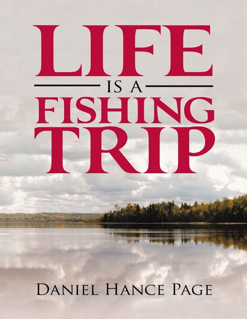 Life Is a Fishing Trip, Daniel Hance Page
