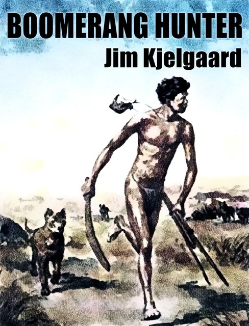 Boomerang Hunter, Jim Kjelgaard, Karl Wurf