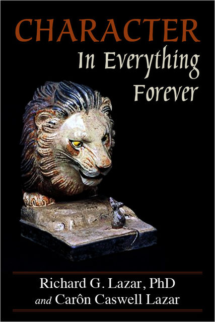 Character In Everything â?? Forever, Richard G. Lazar CarÃ´n Caswell Lazar