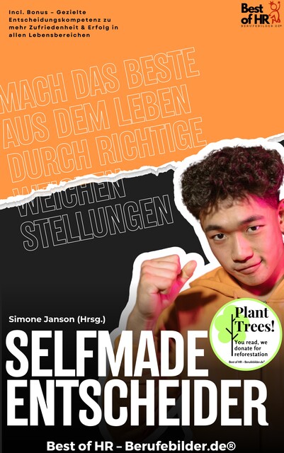 Selfmade Entscheider – Mach das Beste aus dem Leben durch richtige Weichenstellungen, Simone Janson