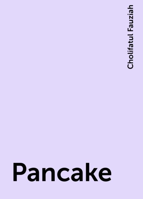 Pancake, Cholifatul Fauziah