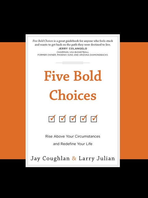 Five Bold Choices, Jay Coughlan, Larry Julian