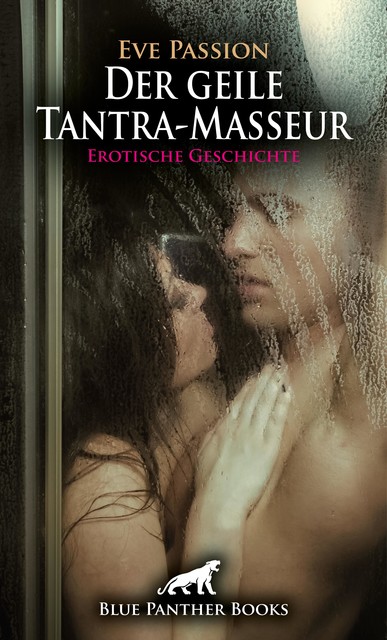 Der geile Tantra-Masseur | Erotische Geschichte, Eve Passion