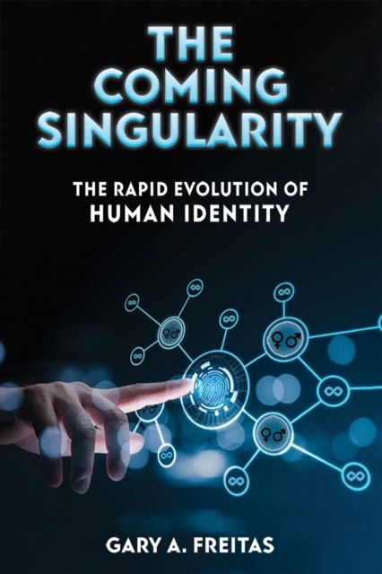 Coming Singularity, Gary A. Freitas
