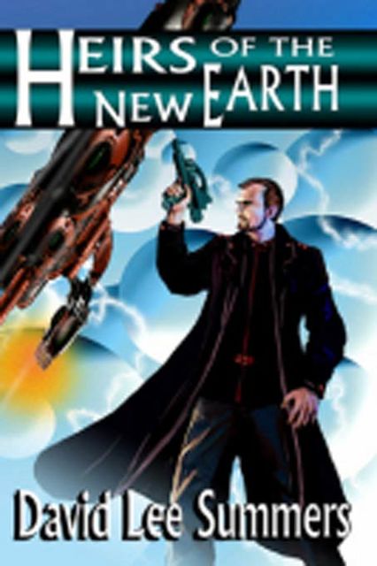 Heirs of the New Earth, David Lee Summers