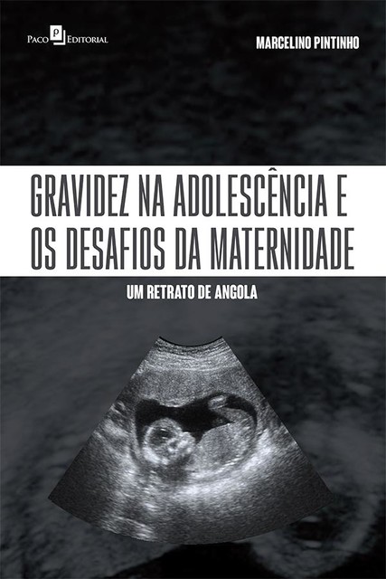 Gravidez na adolescência e os desafios da maternidade, Marcelino Cariço André Pintinho