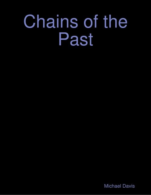 Chains of the Past, Michael Davis