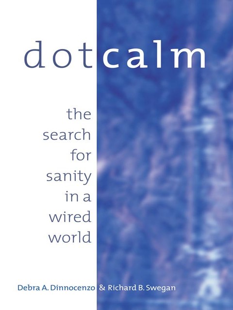 Dot Calm, Debra Dinnocenzo, Richard B Swegan