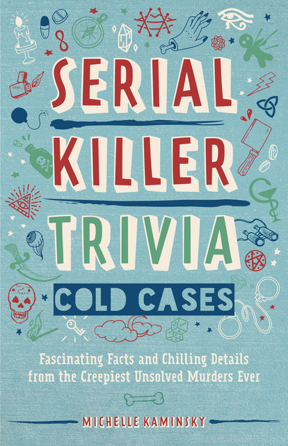 Serial Killer Trivia: Cold Cases, Michelle Kaminsky