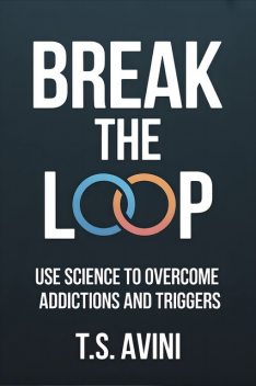 Break the Loop, T. S Avini