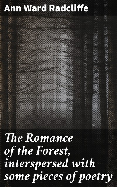 The Romance of the Forest, Ann Radcliffe