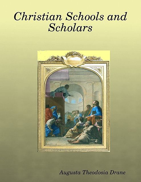 Christian Schools and Scholars, Augusta Theodosia Drane