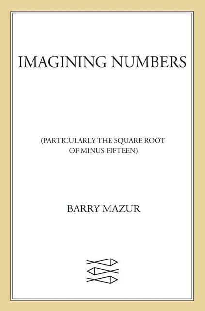 Imagining Numbers, Barry Mazur