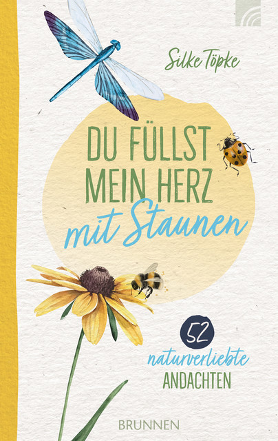 Du füllst mein Herz mit Staunen, Silke Töpke