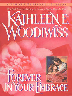 Forever in Your Embrace, Kathleen E. Woodiwiss