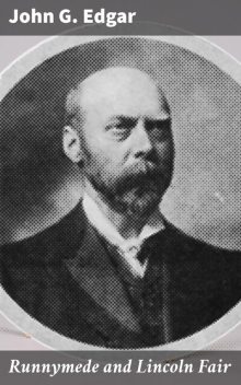Runnymede and Lincoln Fair, Edgar John